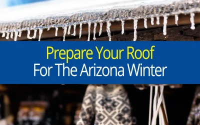 How to Prepare Your Roof for Winter Months in Arizona